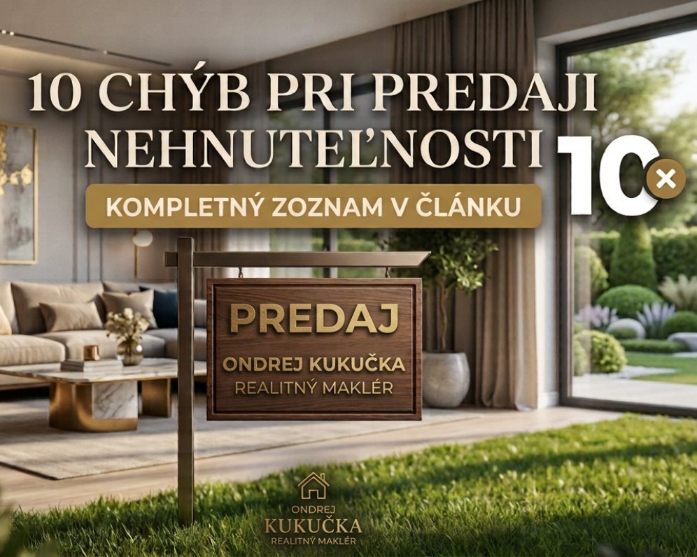 10 najčastejších chýb pri predaji nehnuteľnosti (2. časť)